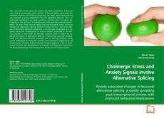 Couverture de Cholinergic  Stress and Anxiety Signals involve
Alternative Splicing