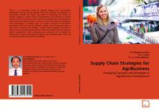 Copertina di Supply Chain Strategies for AgriBusiness