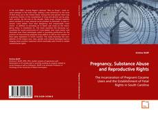 Capa do livro de Pregnancy, Substance Abuse and Reproductive Rights 