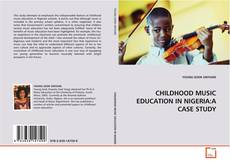 Copertina di CHILDHOOD MUSIC EDUCATION IN NIGERIA:A CASE STUDY