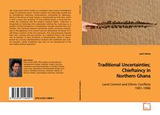 Buchcover von Traditional Uncertainties; Chieftaincy
in Northern Ghana