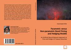 Couverture de Parametric versus Non-parametric Bond Pricing and
Hedging Models
