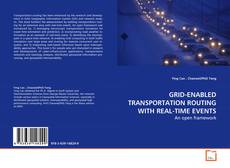 Buchcover von GRID-ENABLED TRANSPORTATION ROUTING WITH REAL-TIME EVENTS
