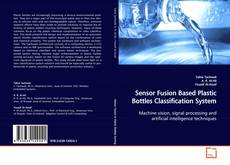 Couverture de Sensor Fusion Based Plastic Bottles Classification
System