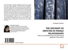 Couverture de THE UNCANNY AS DEPICTED IN FEMALE RELATIONSHIPS