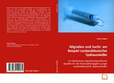 Borítókép a  Migration und Sucht-
am Beispiel russlanddeutscher Spätaussiedler - hoz