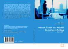 Copertina di Value Creation in a Process Consultancy Setting
