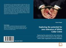 Portada del libro de Exploring the potential for zero tolerance of White
Collar Crime