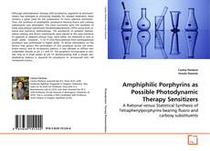 Amphiphilic Porphyrins as Possible Photodynamic
Therapy Sensitizers的封面