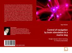 Couverture de Control of navigation by brain stimulation in a
marine slug