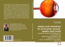 Couverture de AMINO ACID PRODRUGS OF ACYCLOVIR: OCULAR  HERPES INFECTIONS