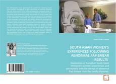 Buchcover von SOUTH ASIAN WOMEN’S EXPERIENCES
FOLLOWING ABNORMAL PAP SMEAR RESULTS
