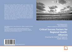 Buchcover von Critical Success Factors for Regional Health  Alliances