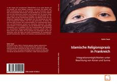 Couverture de Islamische Religionspraxis in Frankreich