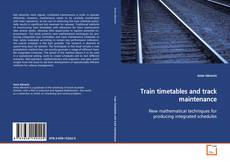 Bookcover of Train timetables and track maintenance