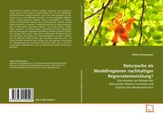 Buchcover von Naturparke als Modellregionen nachhaltiger
Regionalentwicklung?