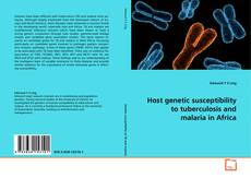 Couverture de Host genetic susceptibility to tuberculosis and malaria
in Africa