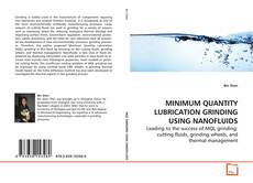 Copertina di MINIMUM QUANTITY LUBRICATION GRINDING USING
NANOFLUIDS