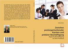 Couverture de Zwischen postorganisationaler Karriere und prekärer
Beschäftigung