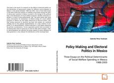 Buchcover von Policy Making and Electoral Politics in Mexico