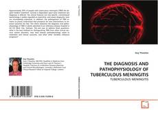 Copertina di THE DIAGNOSIS AND PATHOPHYSIOLOGY OF TUBERCULOUS
MENINGITIS