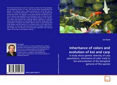 Couverture de Inheritance of colors and evolution of koi and carp