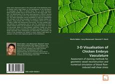 Borítókép a  3-D Visualisation of Chicken Embryo Vasculature - hoz