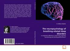 Couverture de The neuropsychology of breathing-related sleep
disorders