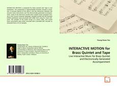 Borítókép a  INTERACTIVE MOTION for Brass Quintet and Tape - hoz