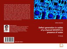 Defect generation in oxides of p-channel MOSFETs in
presence of water kitap kapağı