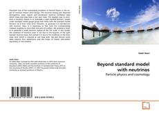 Borítókép a  Beyond standard model with neutrinos - hoz