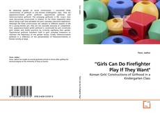 Copertina di “Girls Can Do Firefighter Play If They Want"