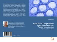 Lipid Based Drug Delivery Systems for Proteins kitap kapağı