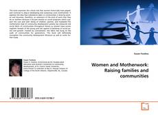 Borítókép a  Women and Motherwork: Raising families and
communities - hoz