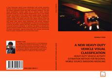 Borítókép a  A NEW HEAVY-DUTY VEHICLE VISUAL CLASSIFICATION - hoz