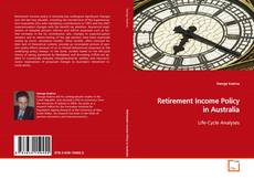 Couverture de Retirement Income Policy in Australia