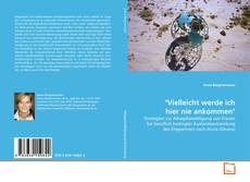 Borítókép a  "Vielleicht werde ich hier nie ankommen" - hoz
