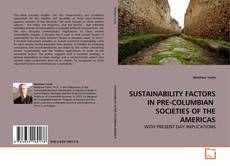 Copertina di SUSTAINABILITY FACTORS IN PRE-COLUMBIAN  SOCIETIES OF THE AMERICAS