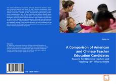 A Comparison of American and Chinese Teacher
Education Candidates kitap kapağı
