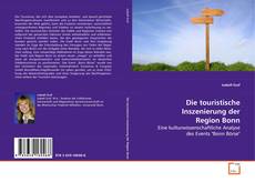 Обложка Die touristische Inszenierung der Region Bonn