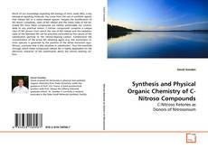 Bookcover of Synthesis and Physical Organic Chemistry of C-Nitroso
Compounds