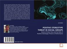 Borítókép a  POSITIVE STEREOTYPE THREAT IN SOCIAL GROUPS - hoz