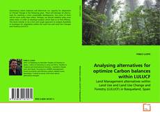 Copertina di Analysing alternatives for optimize Carbon balances
within LULUCF