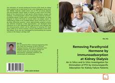 Borítókép a  Removing Parathyroid Hormone by Immunoadsorption
at Kidney Dialysis - hoz