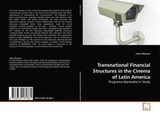 Copertina di Transnational Financial Structures in the Cinema of Latin America