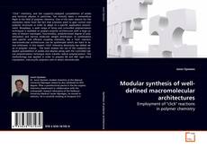 Modular synthesis of well-defined macromolecular
architectures kitap kapağı