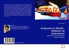 Обложка Arztpraxen im Wandel - Mediziner als Unternehmer