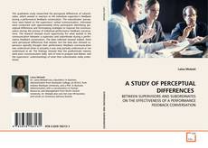 Bookcover of A STUDY OF PERCEPTUAL DIFFERENCES