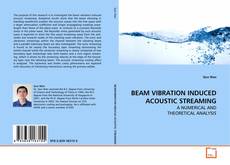 Capa do livro de BEAM VIBRATION INDUCED ACOUSTIC STREAMING 