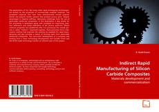 Buchcover von Indirect Rapid Manufacturing of Silicon Carbide
Composites
